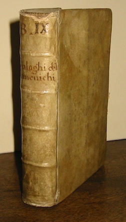 Lodovico Domenichi Dialoghi di M. Lodovico Domenichi; cioè, D'Amore, De' Rimedi d'Amore, Dell'Amore Fraterno, Della Fortuna, Della vera Nobiltà , Dell'Imprese, Della Corte, Et della Stampa... 1562 in Vinegia appresso Gabriel Giolito de' Ferrari